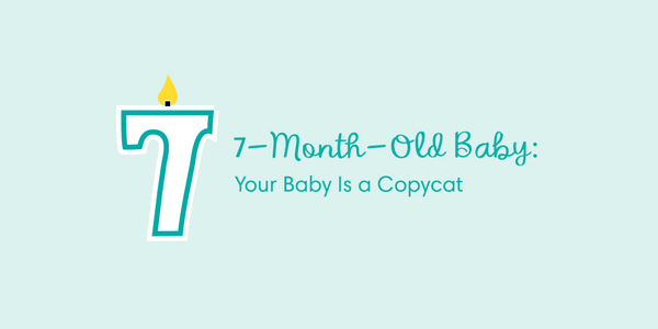 7-Month-Old Baby: Your Baby Is a Copycat